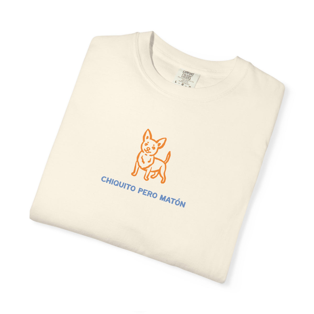 Chihuahua "Chiquito pero matón" Graphic T-Shirt — "Chiquito Pero Matón" Cute Pup Tee
