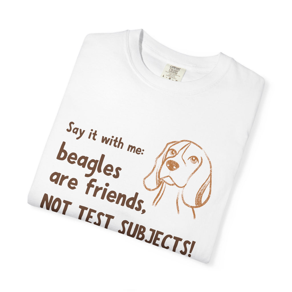 Beagles Are Friends Not Test Subjects T-Shirt