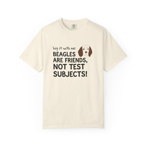 Beagles Are Friends Not Test Subjects T-Shirt