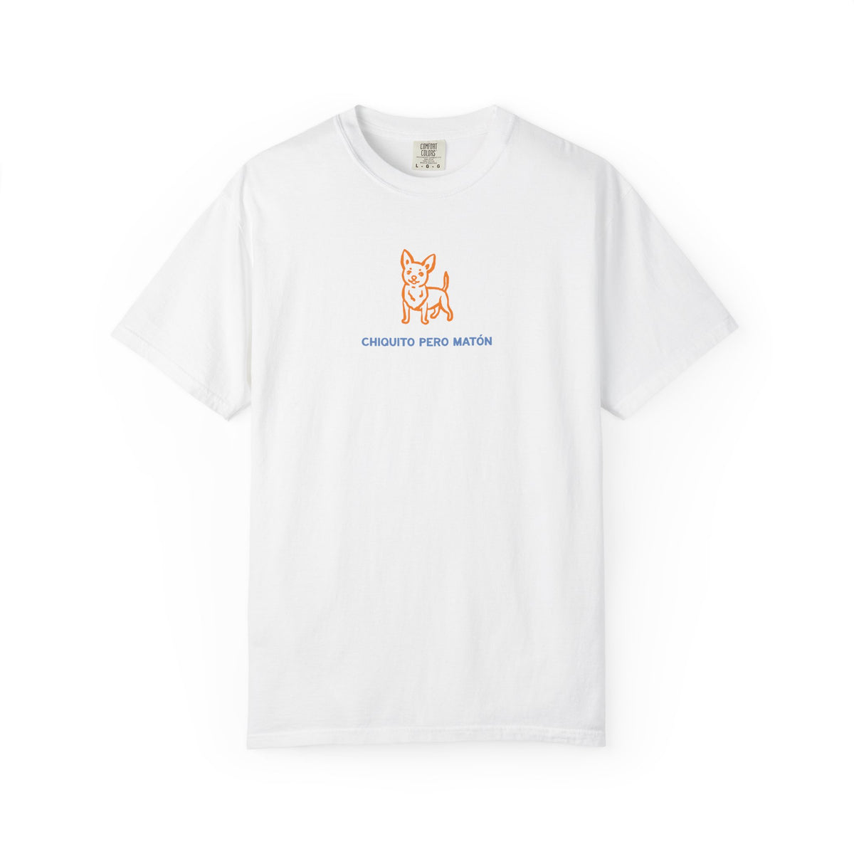 Chihuahua "Chiquito pero matón" Graphic T-Shirt — "Chiquito Pero Matón" Cute Pup Tee
