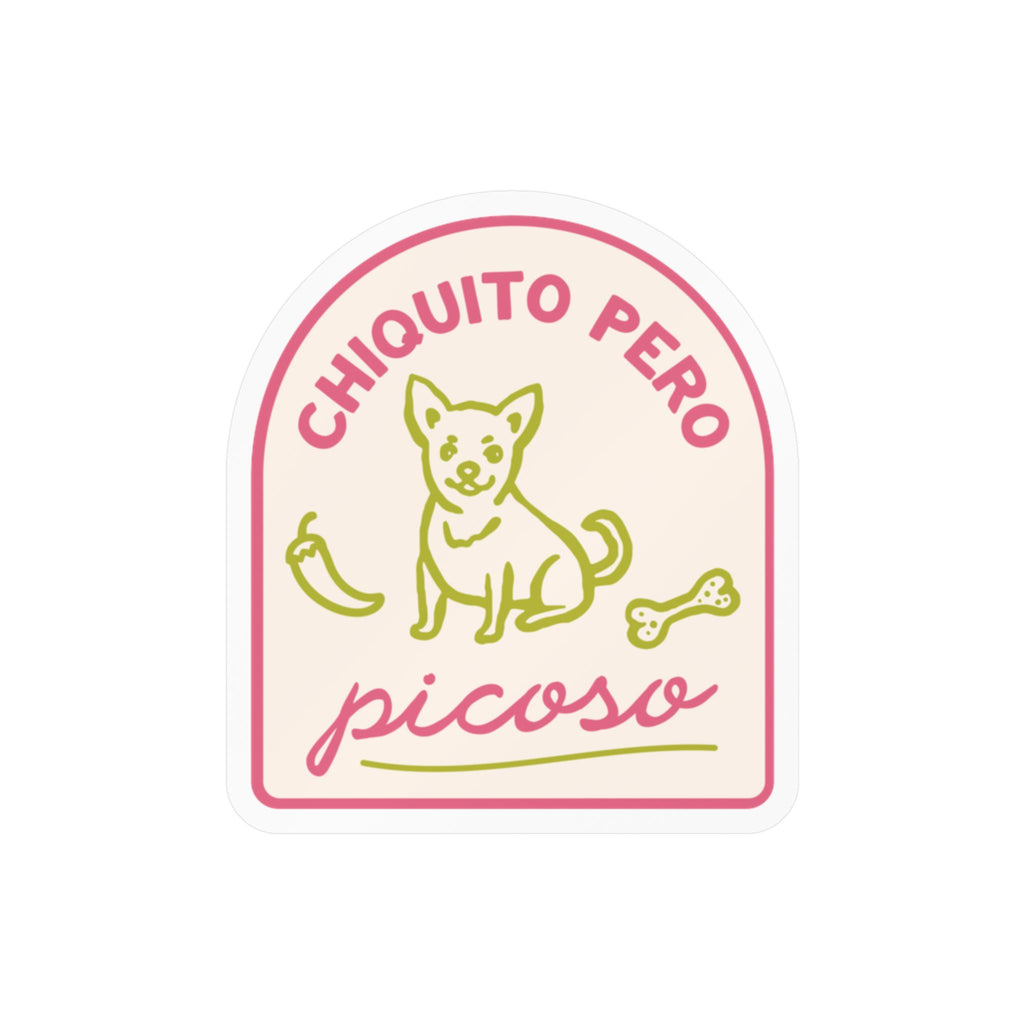 Chihuahua Kiss-Cut Vinyl Sticker — “Chiquito Pero Picoso” Cute Dog Decal