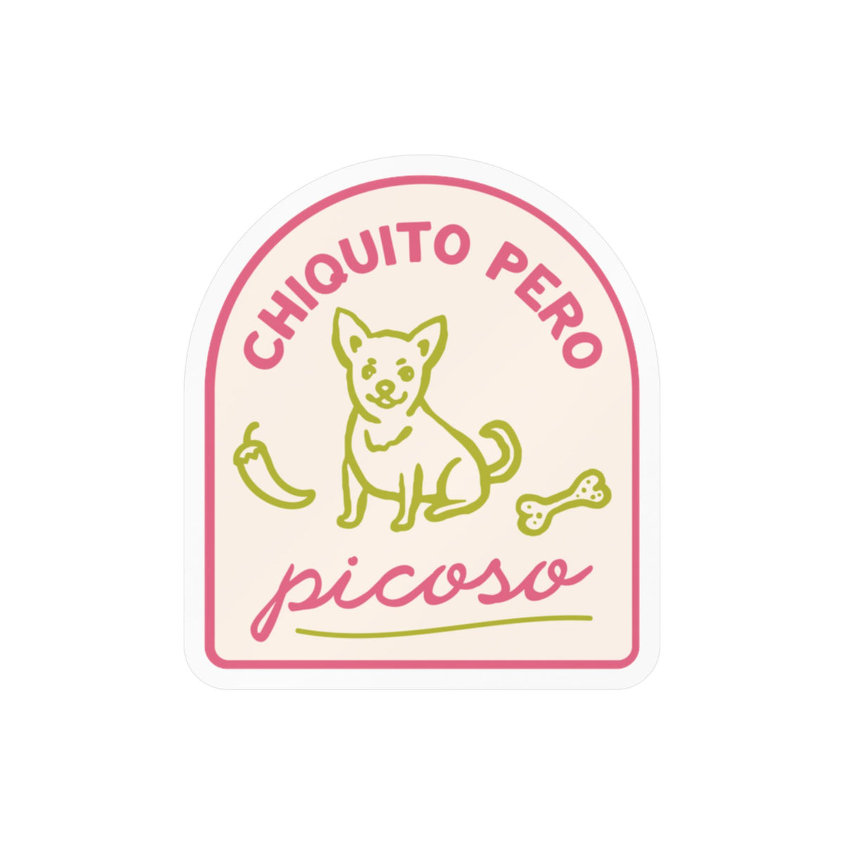Chihuahua "Chiquito pero picoso" Kiss-Cut Vinyl Sticker — “Chiquito Pero Picoso” Cute Dog Decal