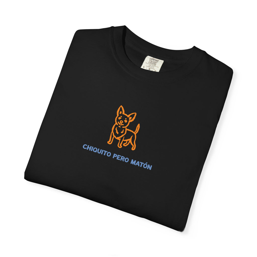 Chihuahua "Chiquito pero matón" Graphic T-Shirt — "Chiquito Pero Matón" Cute Pup Tee
